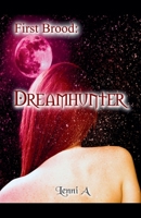 First Brood: Dreamhunter 1393296335 Book Cover