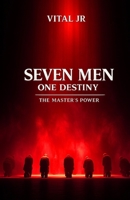 Seven Men: One Destiny: The Master's Power B0GF9BYWD9 Book Cover