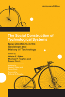 The Social Construction of Technological Systems: New Directions in the Sociology and History of Technology 0262521377 Book Cover