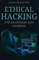 Ethical Hacking for Beginners and Dummies: Hacking for Beginners, Hackers Basic Security and Networking Hacking B08YQR7YS9 Book Cover
