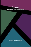 Cyprus: Historical and Descriptive 9369877584 Book Cover