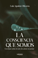 La consciencia que somos B0FV99HQDW Book Cover