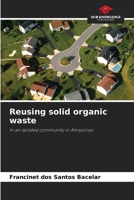Reusing solid organic waste 6207269934 Book Cover