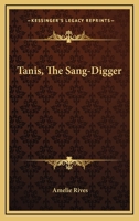 Tanis, the Sang-Digger 3743381974 Book Cover