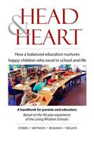 Head & Heart: How a balanced education nurtures happy children who excel in academics and life 1539877736 Book Cover
