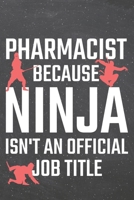 Pharmacist because Ninja isn't an official Job Title: Pharmacist Dot Grid Notebook, Planner or Journal - Size 6 x 9 - 110 Dotted Pages - Office Equipment, Supplies - Funny Pharmacist Gift Idea for Chr 1710136049 Book Cover