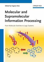 Molecular and Supramolecular Information Processing: From Molecular Switches to Logic Systems 3527331956 Book Cover