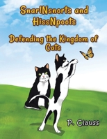 SnarlNsnorts and HissNpoots: Defending the Kingdom of Cats 1953699707 Book Cover
