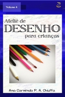 Ateliê de Desenho para Crianças - Volume 4 (Portuguese Edition) B08J1V8J96 Book Cover