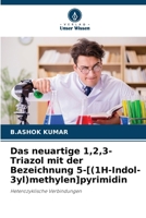 Das neuartige 1,2,3-Triazol mit der Bezeichnung 5-[(1H-Indol-3yl)methylen]pyrimidin (German Edition) 6207741765 Book Cover