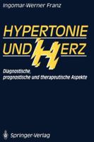 Hypertonie und Herz: Diagnostische, prognostische und therapeutische Aspekte 364276665X Book Cover