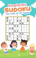 Simple(is) Sudoku: For kids of all ages B0923XT758 Book Cover
