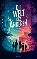 Die Welt Des Anderen: Eine Reise zwischen zwei Welten und der Kampf ums Überleben (German Edition) B0DVYJ2H2L Book Cover