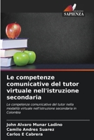 Le competenze comunicative del tutor virtuale nell'istruzione secondaria 6206328147 Book Cover
