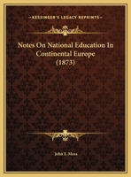 Notes On National Education In Continental Europe (1873) 1169606288 Book Cover