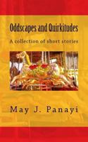 Oddscapes and Quirkitudes: A Collection of Somewhat Outre Short Stories 1500509736 Book Cover