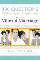 300 Questions LDS Couples Should Ask for a More Vibrant Marriage 0882909762 Book Cover