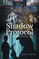 The Shadow Protocol: The Architect B0FRNP3M39 Book Cover