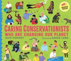 Caring Conservationists Who are Changing Our Planet 1529506158 Book Cover
