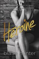 Heroine: Embrace Your Flaws & Own Your Awesome 1947279521 Book Cover