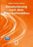 Renaturierung nach dem Braunkohleabbau. Mit CD-ROM 3519004690 Book Cover