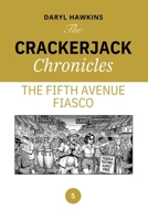 The Crackerjack Chronicles: The Fifth Avenue Fiasco B0GR9MHXLQ Book Cover