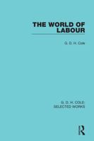 The World of Labour: A Discussion of the Present and Future of Trade Unionism 0064912574 Book Cover
