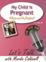 My Child Is Pregnant. What Are My Rights? 097057343X Book Cover