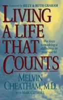 Living a Life That Counts: The Keys to Making a Difference in Your World 0785277242 Book Cover