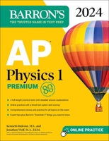 AP Physics 1 Premium, 2024: 4 Practice Tests + Comprehensive Review + Online Practice 150628793X Book Cover