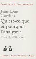 Qu'est-Ce Que Et Pourquoi l'Analyse?: Essai de Definition 2711614867 Book Cover