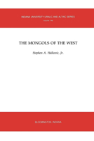 Mongols of the West (Uralic and Altaic Series) 0933070160 Book Cover