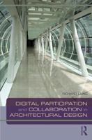 Digital Participation and Collaboration in Architectural Design 1138062669 Book Cover