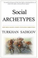Social Archetypes: How Ideas Shape Citizen-Initiated Corruption 9952830351 Book Cover