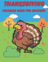 Thanksgiving Coloring Book For Children: Happy Thanksgiving! Thanksgiving Crafts For Kids. B08N1BM47R Book Cover