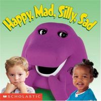 Happy, Mad, Silly, Sad (Board Book) 1570647224 Book Cover