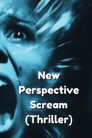 New Perspective Scream (Thriller) B0DR33Q1RN Book Cover
