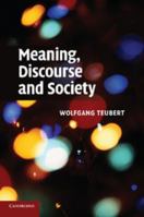 Meaning, Discourse and Society 1107660505 Book Cover