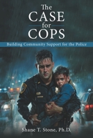 The Case for Cops: Building Community Support for the Police B0F7QSFWK1 Book Cover