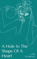 A Hole In The Shape Of A Heart 9395784458 Book Cover