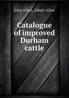 Catalogue of Improved Durham Cattle 1015330894 Book Cover