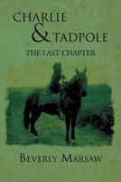 Charlie and Tadpole: The Last Chapter 1479704512 Book Cover
