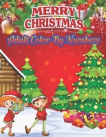 Merry Christmas Adult Color By Numbers: a beautiful colouring book with Christmas designs on a black background, for gloriously vivid colours (Merry Christmas (Christmas designs on a black background) 170715709X Book Cover