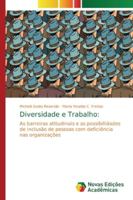 Diversidade e Trabalho:: As barreiras atitudinais e as possibilidades de inclusão de pessoas com deficiência nas organizações 6139721741 Book Cover