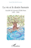 La vie et le destin humain: Actualité de la pensée d'Edith Stein (1891-1942) (French Edition) 2343069190 Book Cover