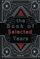 The Book of Selected Tears B0GRNQ53MG Book Cover