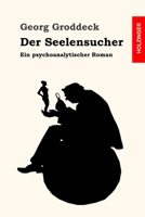 Der Seelensucher: Ein psychoanalytischer Roman 1700307940 Book Cover