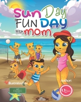 Sun Day Fun Day with Mom: A Mother & Daughter Adventure Story 1737693844 Book Cover