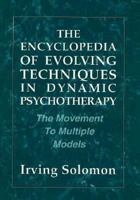 The Encyclopedia of Evolving Techniques in Psychodynamic Therapy B000WWAR9U Book Cover