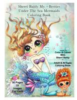 Sherri Baldy My-Besties Under the Sea Mermaids Coloring Book for Adults and All Ages: Sherri Baldy My Besties Fan Favorite Mermaids Are Now Available as a Coloring Book!!! 0692715975 Book Cover